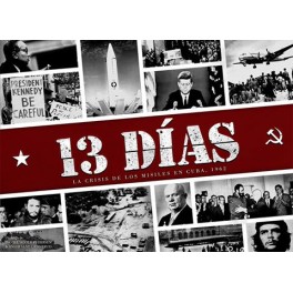 13 Días: La Crisis de los misiles en Cuba 1962 13 Días: La Crisis de los misiles en Cuba 1962